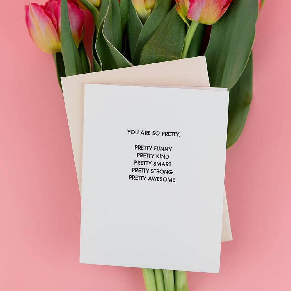 You Are So Pretty, Pretty Funny, Pretty Kind... - Friendship + Love Card
