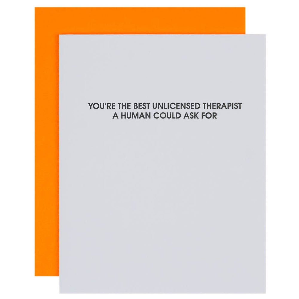 You're The Best Unlicensed Therapist A Human Could Ask For - Funny Friendship Card