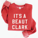 "It's A Beaut Clark" Super Soft Sweatshirt