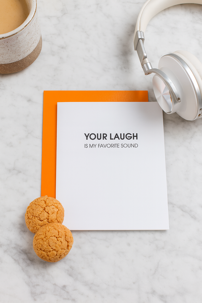 Your Laugh is My Favorite Sound - Love | Friendship | Everday Card