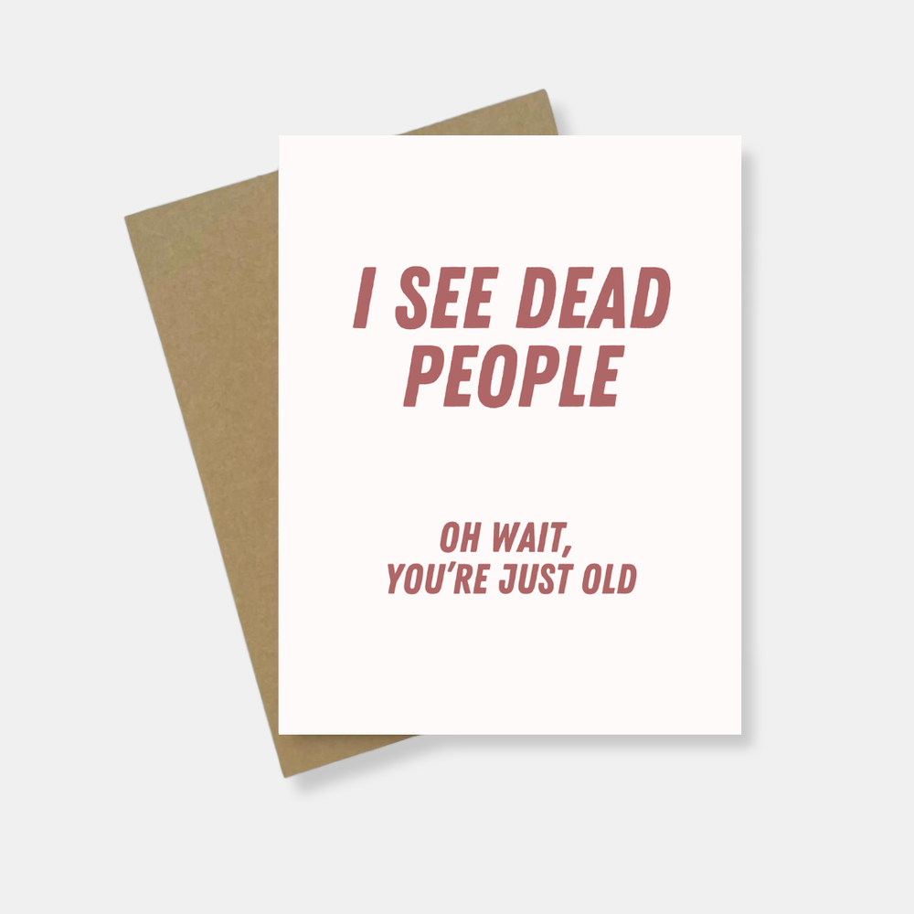 Greeting Card | I See Dead People | Snarky Birthday Card