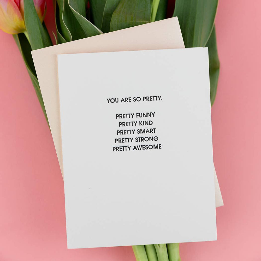 You Are So Pretty, Pretty Funny, Pretty Kind... - Friendship + Love Card