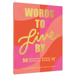 Words to Live By: (Inspirational Quote Book for Women, Motivational and Empowering Gift for Girls and Women