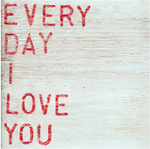 Everyday I Love You Sign