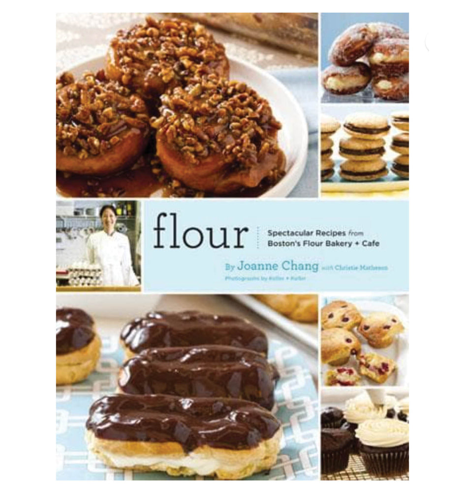 Flour -  A Baker's Collection of Spectacular Recipes